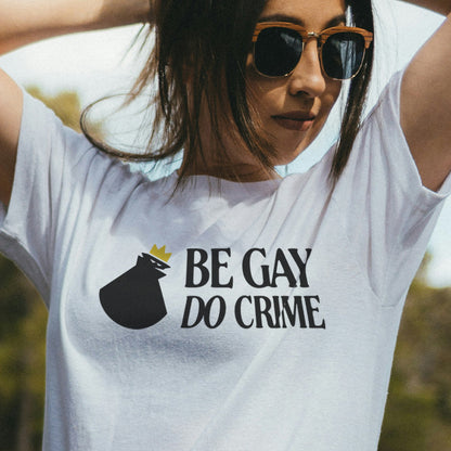 Be Gay Do Crime Tee